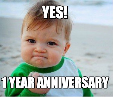 Meme Maker - Yes! 1 Year Anniversary Meme Generator!