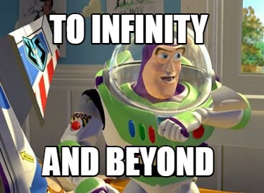 Meme Maker - TO INFINITY AND BEYOND Meme Generator!