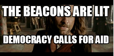 the-beacons-are-lit-democracy-calls-for-aid