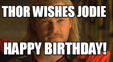 Meme Maker Thor Wishes Heidi Happy Birthday Meme Generator