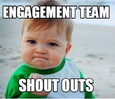 Meme Maker - engagement team Shout outs Meme Generator!