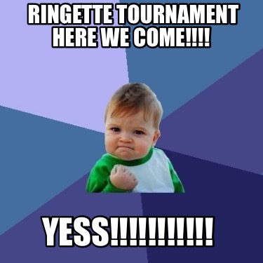 Meme Maker - Ringette Tournament here we come!!!! Yess!!!!!!!!!!! Meme ...