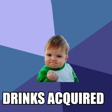 Meme Maker - Drinks acquired Meme Generator!