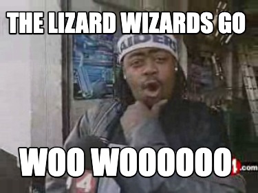 the-lizard-wizards-go-woo-woooooo