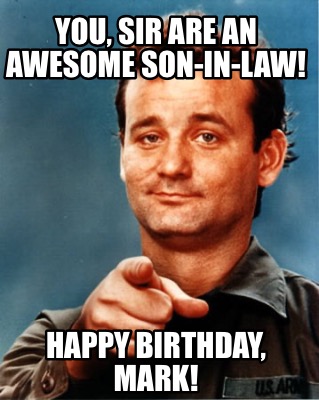 you-sir-are-an-awesome-son-in-law-happy-birthday-mark