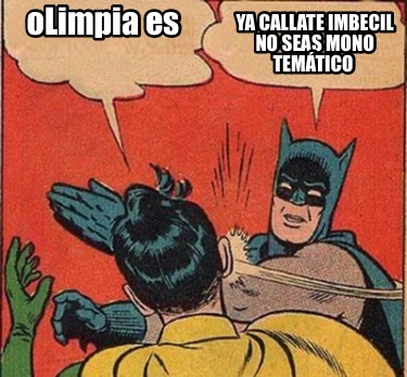 olimpia-es-ya-callate-imbecil-no-seas-mono-temtico