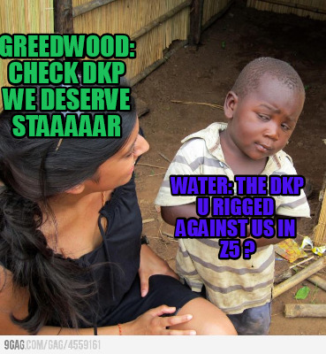 greedwood-check-dkp-we-deserve-staaaaar-water-the-dkp-u-rigged-against-us-in-z5-