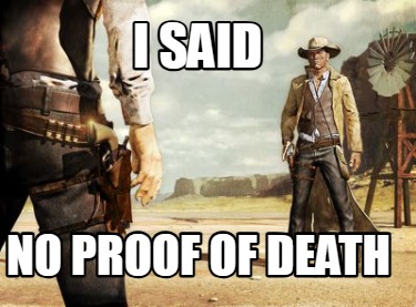 i-said-no-proof-of-death